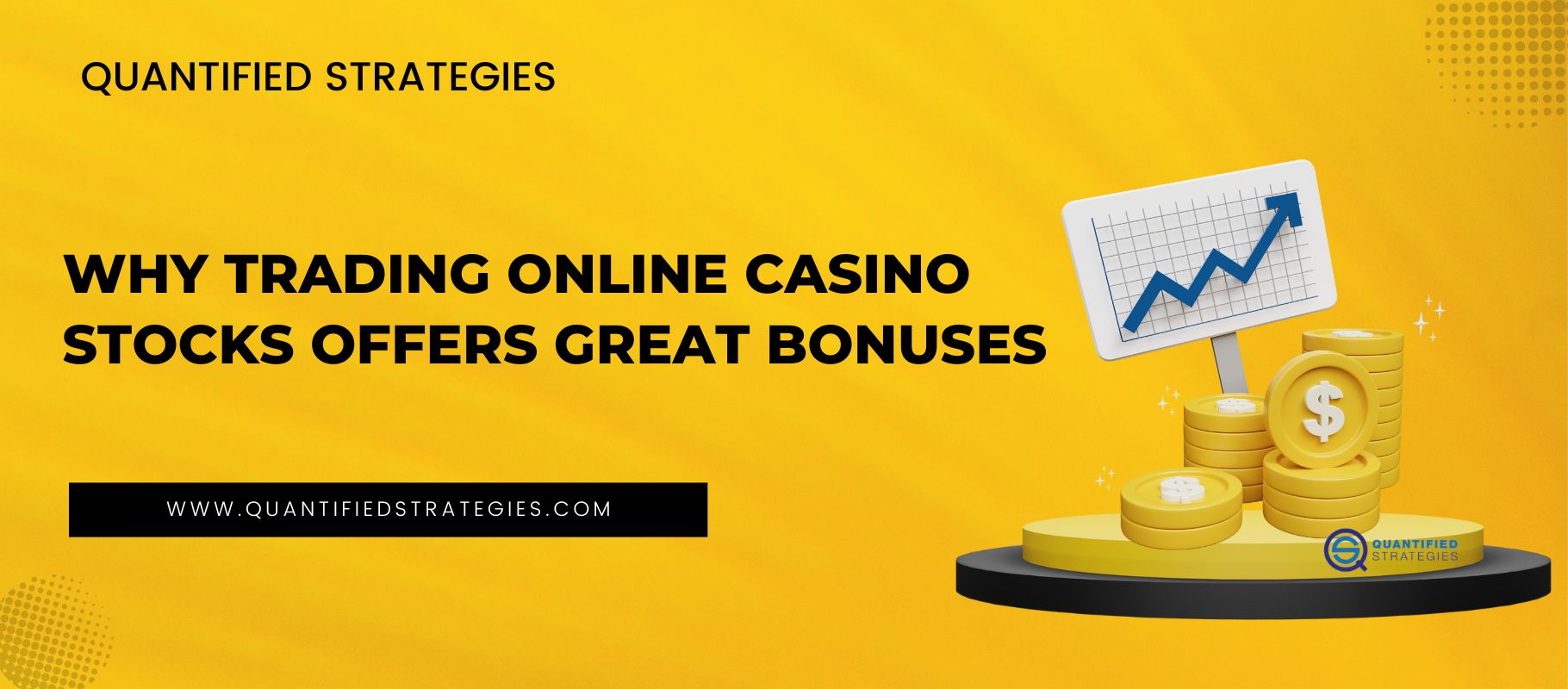 Why Trading Online Casino Stocks Offers Great Bonuses Quantified Strategies