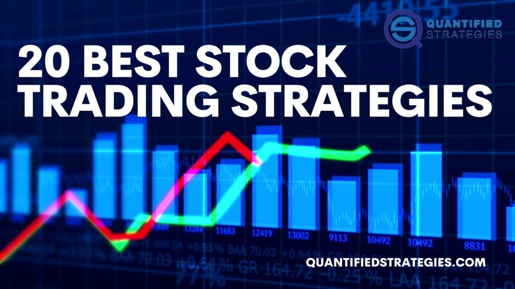 20 Best Stock Trading Strategies 2024 Quantified Strategies