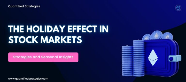 The Holiday Effect in Stock Markets: Strategies and Seasonal Insights -  Quantified Strategies