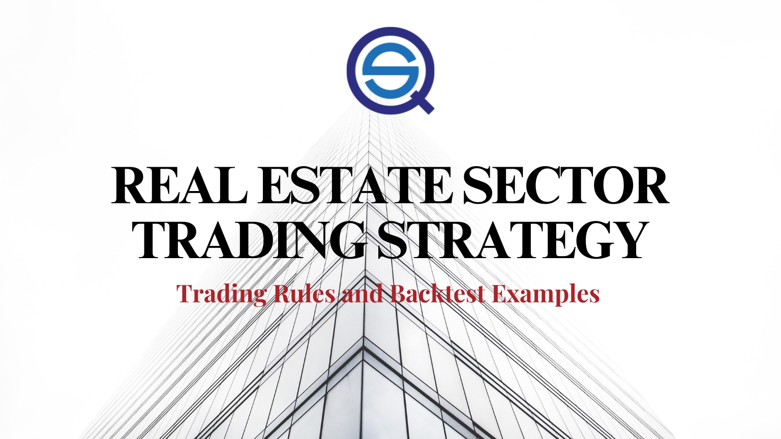 Real estate sector trading strategy, IYR ETF backtest, systematic REIT trading, technical analysis rules, real estate stock market performance