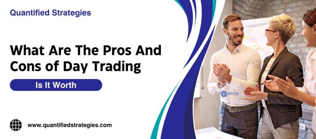 A professional website banner for the article "What Are The Pros And Cons of Day Trading: Is It Worth It" by Quantified Strategies.