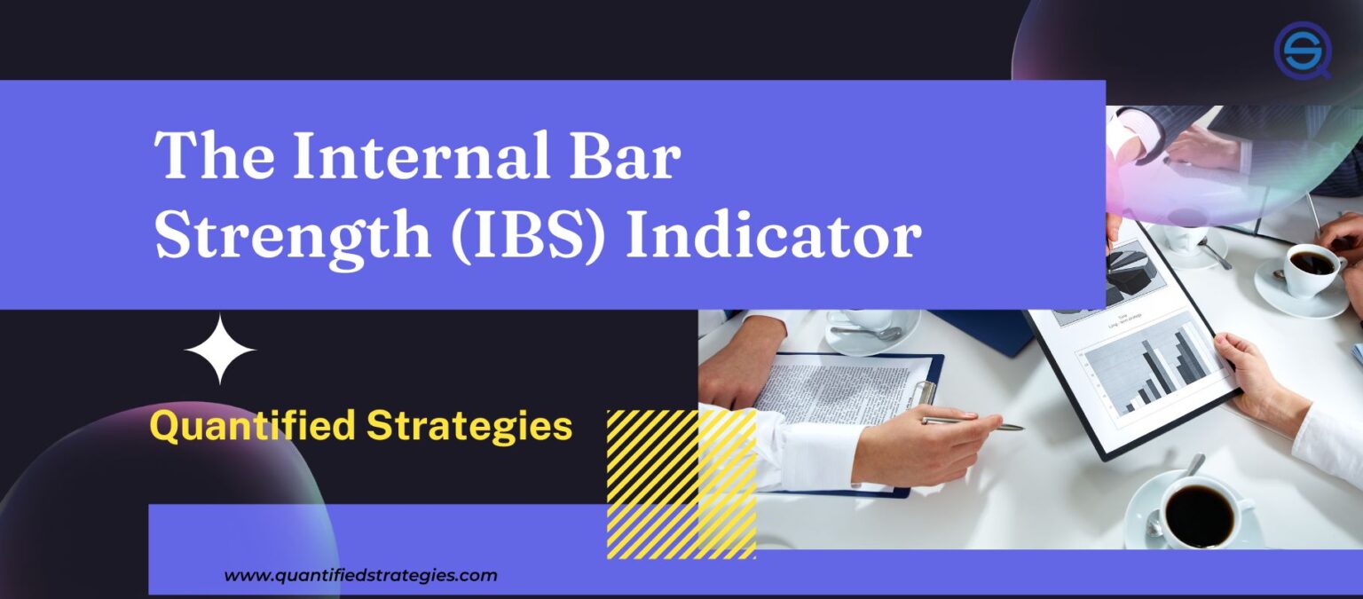 A professional banner for "The Internal Bar Strength (IBS) Indicator" by Quantified Strategies, featuring a group of traders reviewing financial charts and data on a tablet and clipboard.