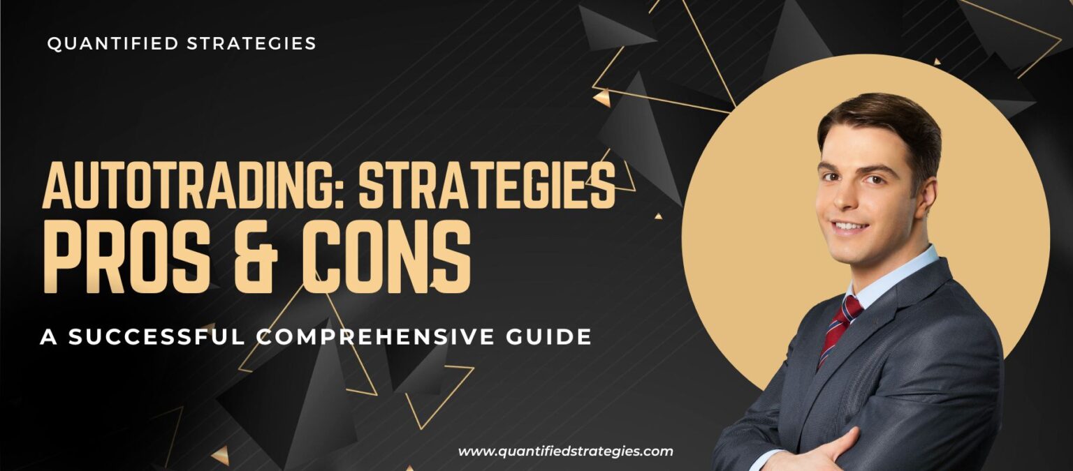 A professional man in a suit smiling against a dark background with geometric gold patterns and the title "Autotrading: Strategies, Pros & Cons - A Successful Comprehensive Guide".