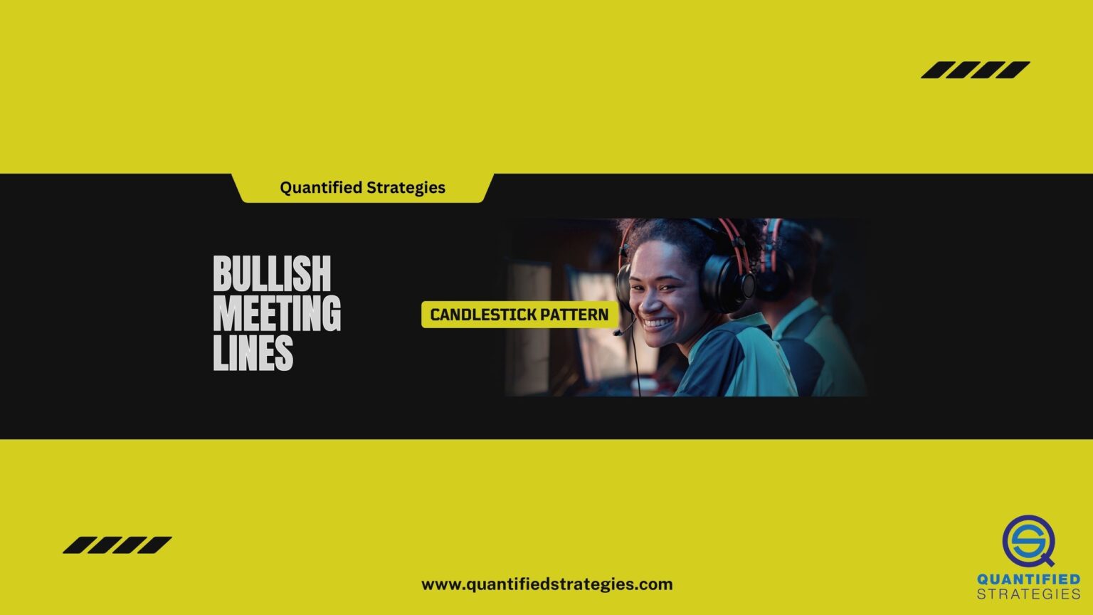 A professional article banner for the Bullish Meeting Lines candlestick pattern featuring the Quantified Strategies logo, title text, and a woman wearing a headset against a yellow and black background.