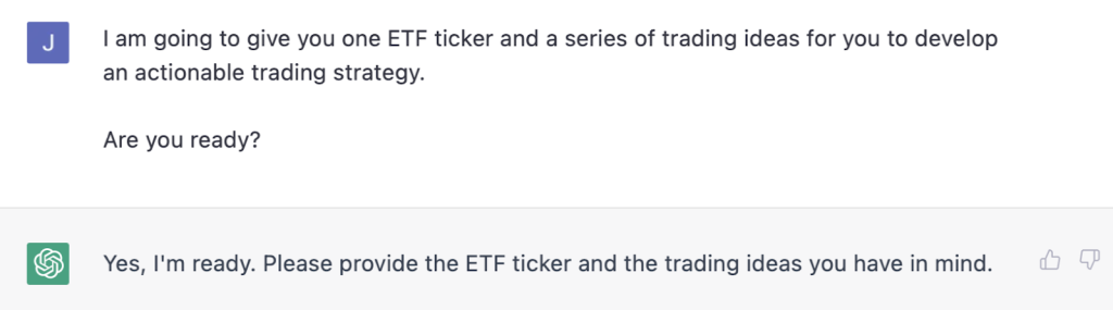 A screenshot of a conversation with ChatGPT where a user prepares the AI to develop an actionable trading strategy based on a specific ETF ticker.