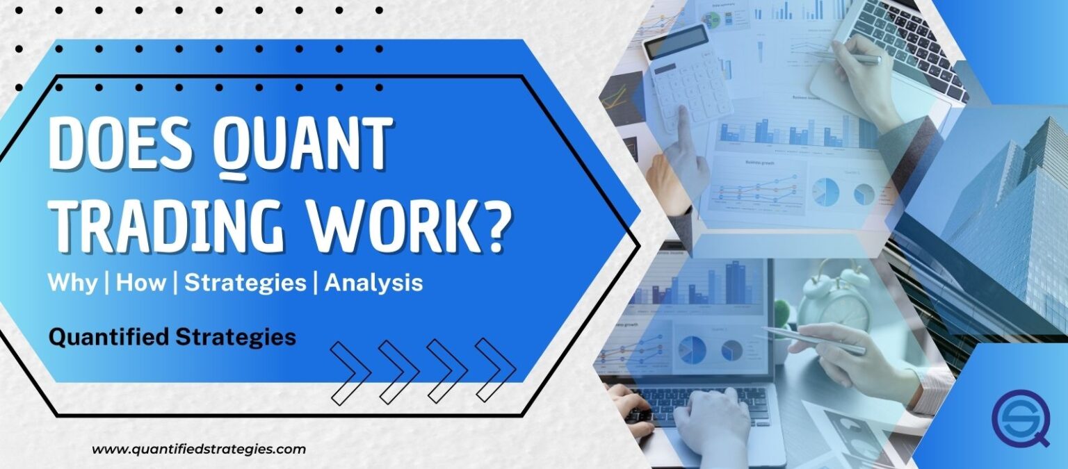 A professional article banner titled "Does Quant Trading Work?" featuring subheadings for Why, How, Strategies, and Analysis, alongside collage images of traders analyzing financial data.