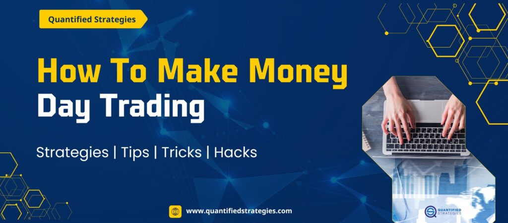 A professional web banner for the article "How To Make Money Day Trading" by Quantified Strategies.