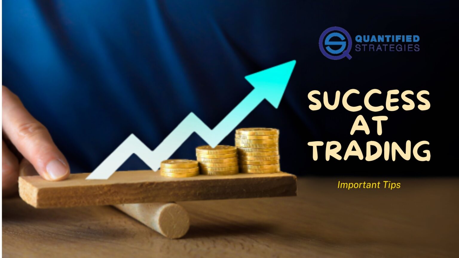 A professional article banner for Quantified Strategies titled "Success At Trading" showing a hand balancing a wooden plank with a rising arrow and stacks of gold coins.
