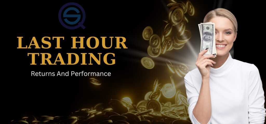 A professional web banner for the article "Last Hour Trading (Returns and Performance)" by Quantified Strategies.