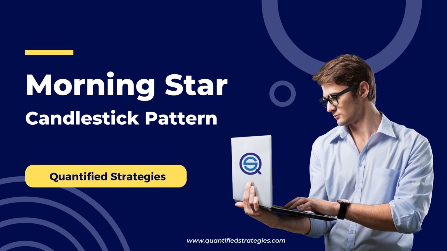 A professional featured banner for the "Morning Star Candlestick Pattern: Backtest Results" article, featuring a male trader using a laptop with the Quantified Strategies logo against a dark blue background with geometric circle patterns.