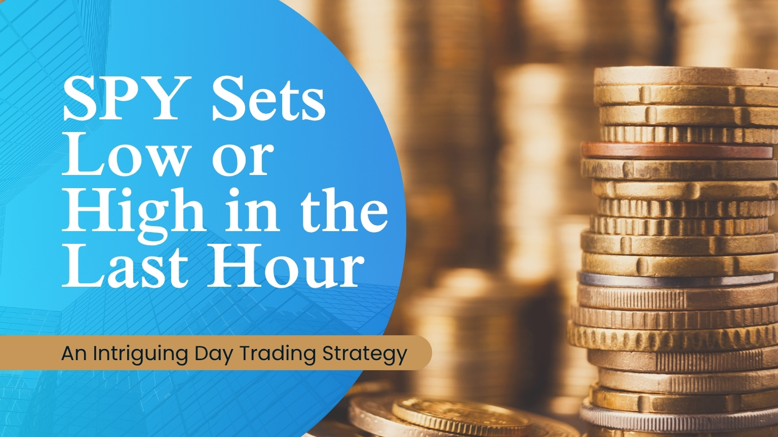 A professional article banner titled "SPY Sets Low or High in the Last Hour