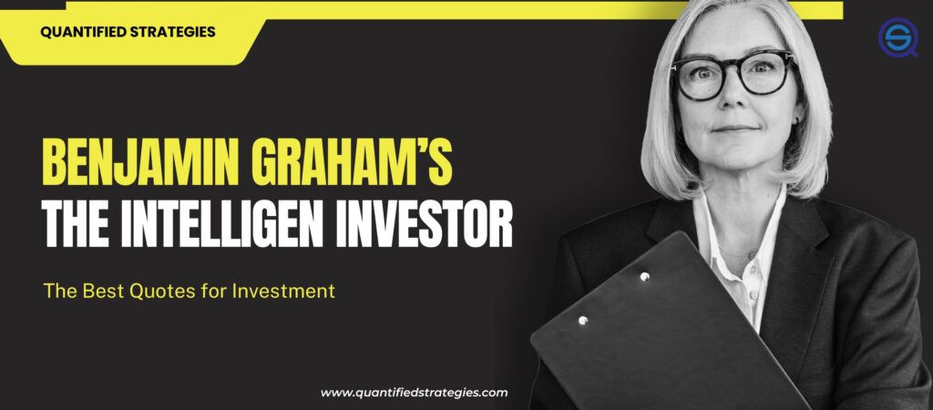 Benjamin Graham’s The Intelligent Investor, best quotes for investment, Quantified Strategies, value investing education, professional financial analysis.