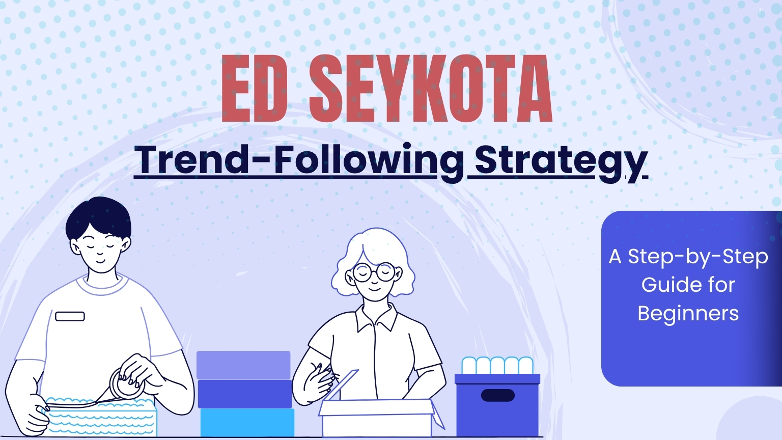 A professional horizontal banner with a light blue polka-dot background. Large red and dark blue text reads "ED SEYKOTA Trend-Following Strategy."