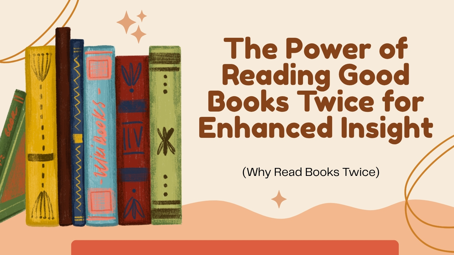 An artistic banner for "The Power of Reading Good Books Twice for Enhanced Insight."