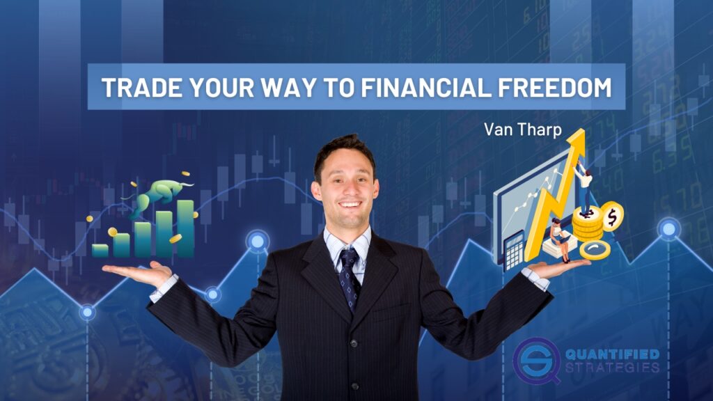 A professional horizontal infographic on a light grey background titled "Trade Your Way to Financial Freedom" by Van Tharp.