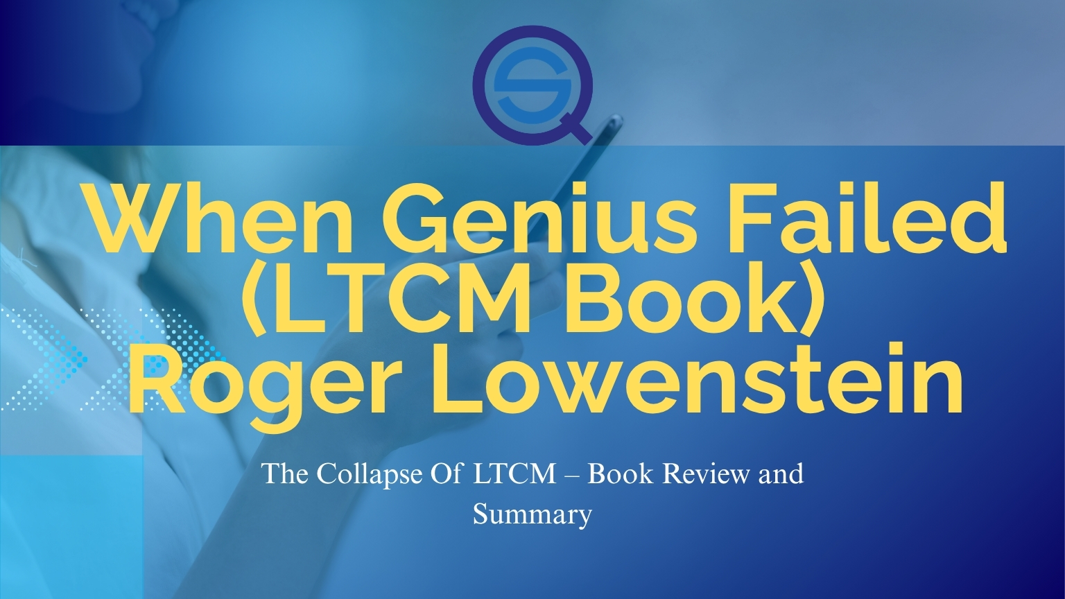 A professional web banner for "When Genius Failed (LTCM Book) Roger Lowenstein."