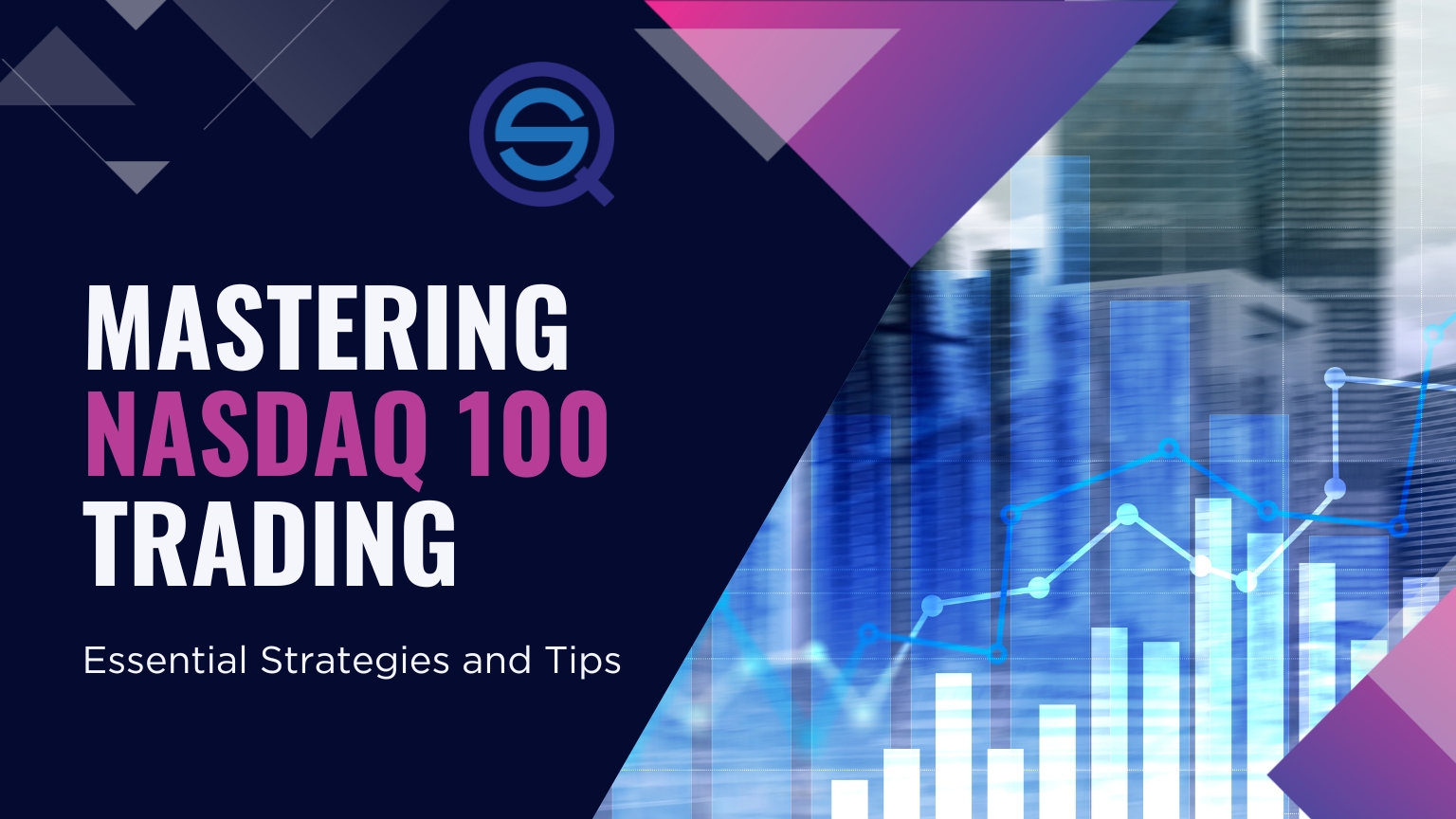 Mastering Nasdaq 100 Trading, showcases essential strategies and tips for financial success.