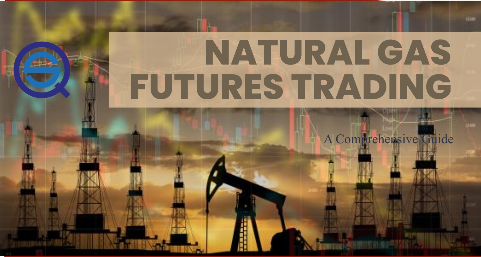 Natural Gas Futures Trading, displays drilling rigs against a financial market background.