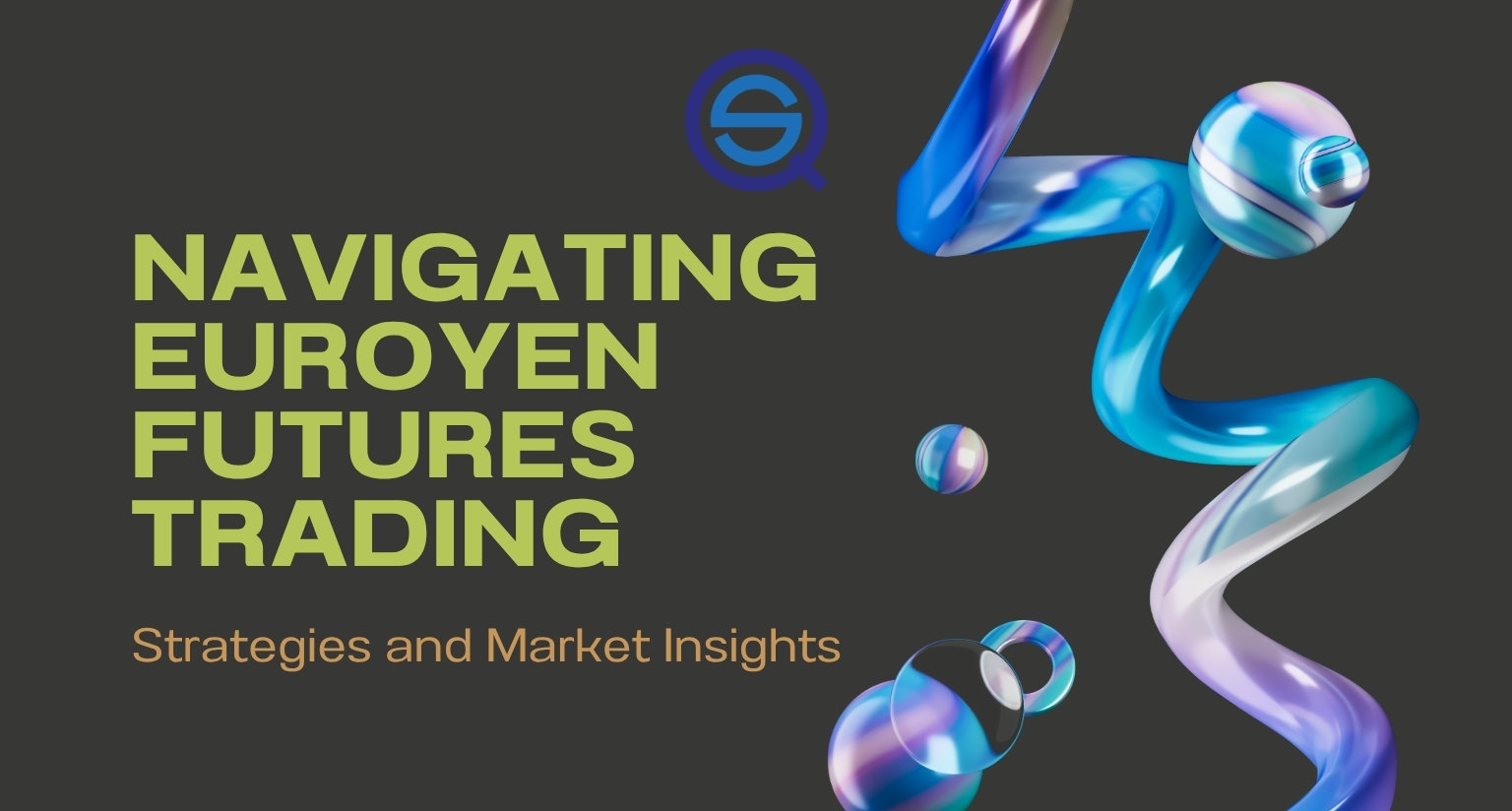 Navigating Euroyen Futures Trading, introduces key strategies for modern financial market participants.