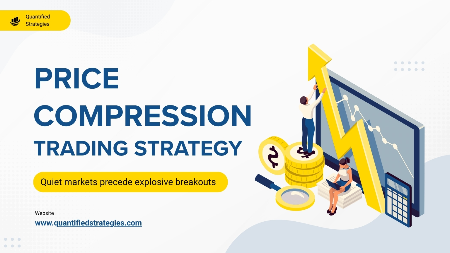 A professional financial marketing graphic titled "PRICE COMPRESSION TRADING STRATEGY" with the sub-slogan "Quiet markets precede explosive breakouts" set in bold blue and yellow text against a clean white background. Isometric illustrations show miniature figures interacting with giant golden upward arrows, coins, a monitor displaying a flatlining then breaking out line chart, and a calculator, all emphasizing data-driven breakout setups.