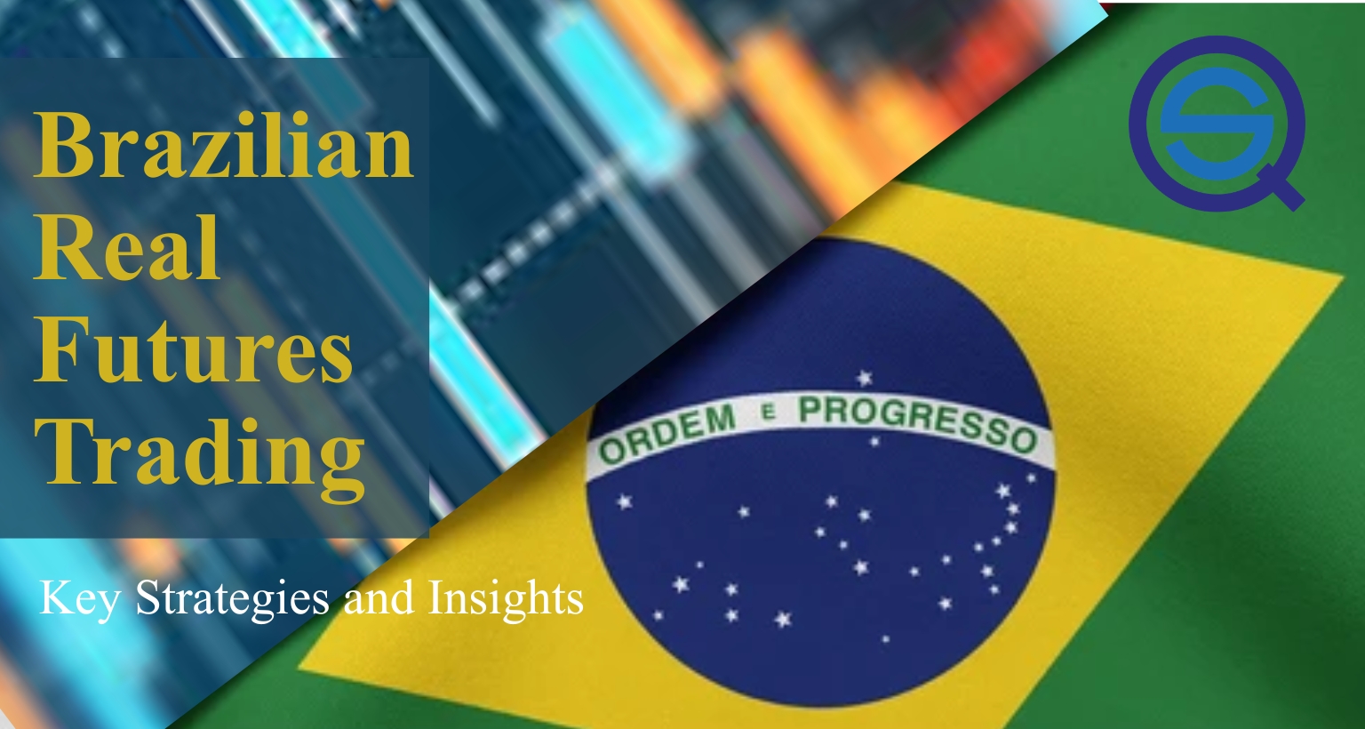 Brazilian Real Futures Trading, features the Brazilian flag alongside financial market charts.