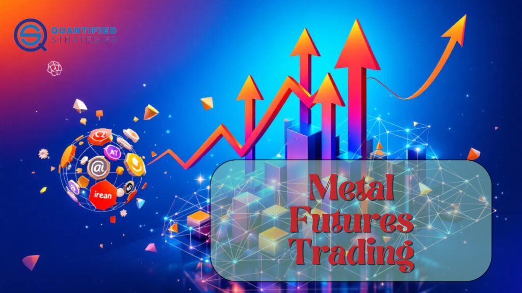 Metal Futures Trading, features financial growth arrows and a digital global sphere.